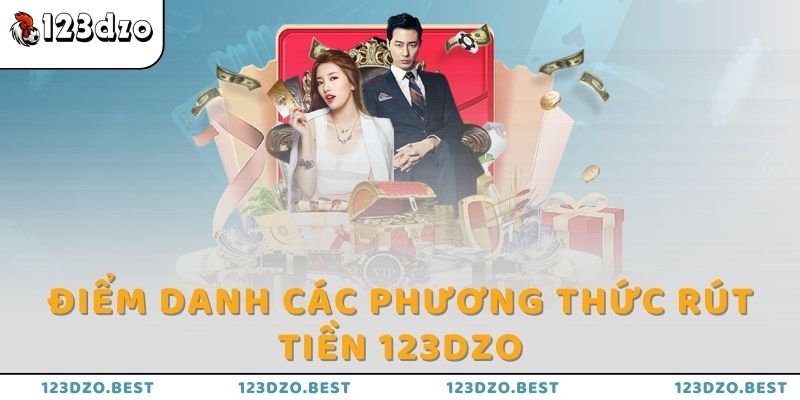 Điểm danh các phương thức rút tiền 123dzo