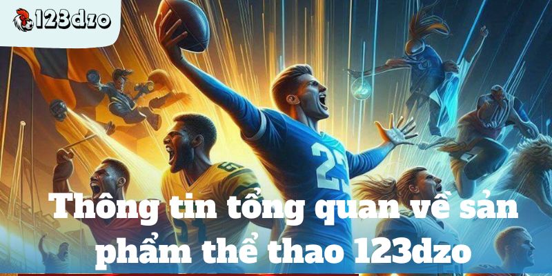 Thông tin tổng quan về sản phẩm thể thao 123dzo